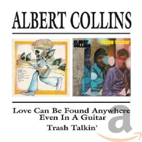 Love Can Be Found Anywhere / Trash Talkin' - Albert Collins