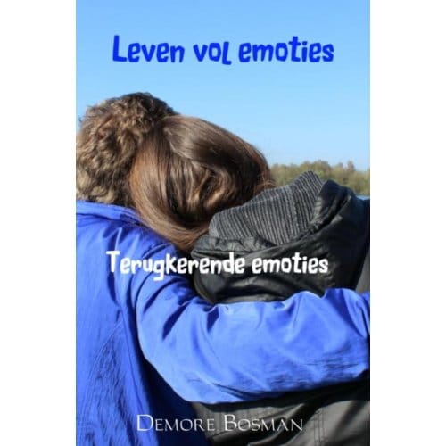 Terugkerende Emoties - Leven Vol Emoties - Demore Bosman