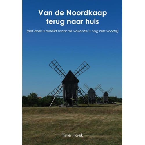 Van De Noordkaap Terug Naar Huis - Tinie Hoek