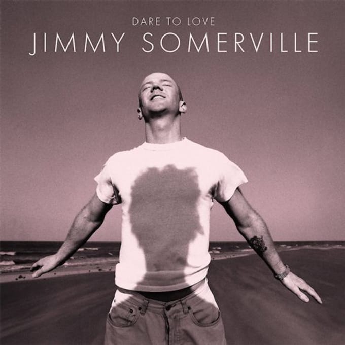 Dare To Love (30th Anniversary Edition) - Jimmy Somerville
