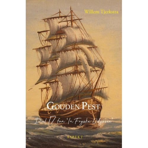 Gouden Pest - In Fryske Odyssee - Willem Tjerkstra