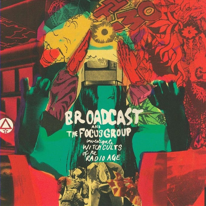 Broadcast  Focus Group Investigate Witch Cults Of The Radio Age