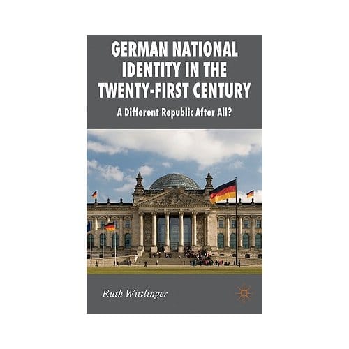 German National Identity In The Twenty-First Century - R. Wittlinger