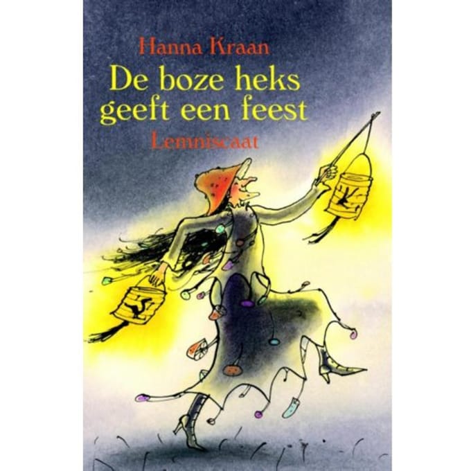 De Boze Heks Geeft Een Feest - Hanna Kraan