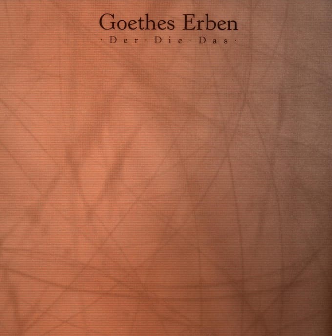 Goethes Erben - Der · Die · Das (CD)