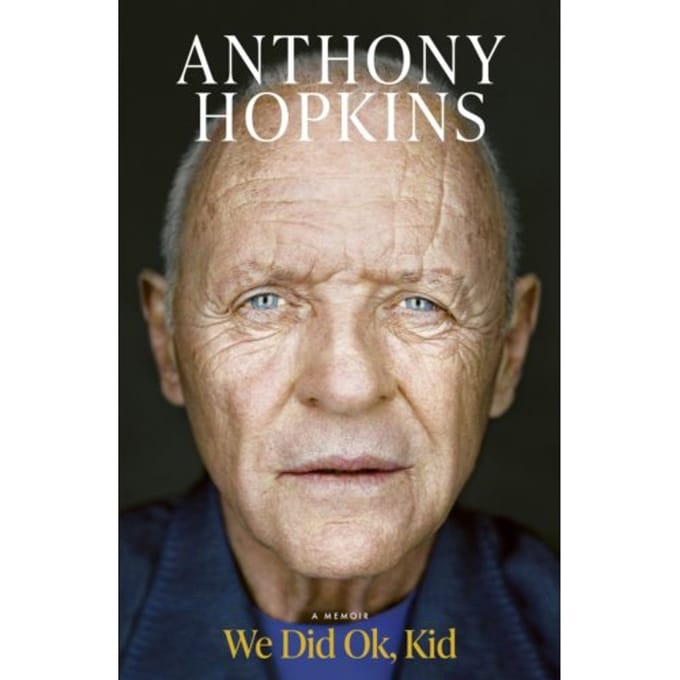 We Did Ok, Kid - Sir Anthony Hopkins