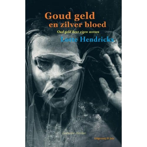 Goud Geld En Zilver Bloed - Lotte Hendrickx