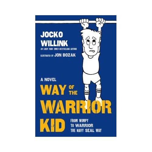 Way Of The Warrior Kid - Jocko Willink