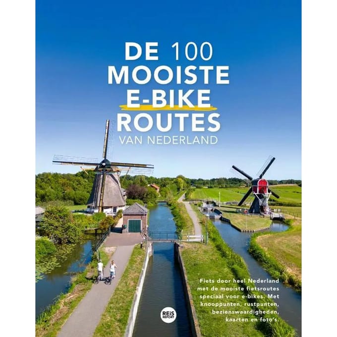 De 100 Mooiste E-Bike Routes Van Nederland - Marlou Jacobs