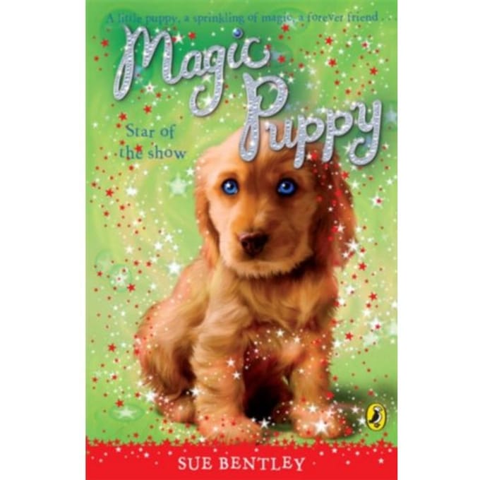Magic Puppy: Star Of The Show - Magic Puppy - Sue Bentley