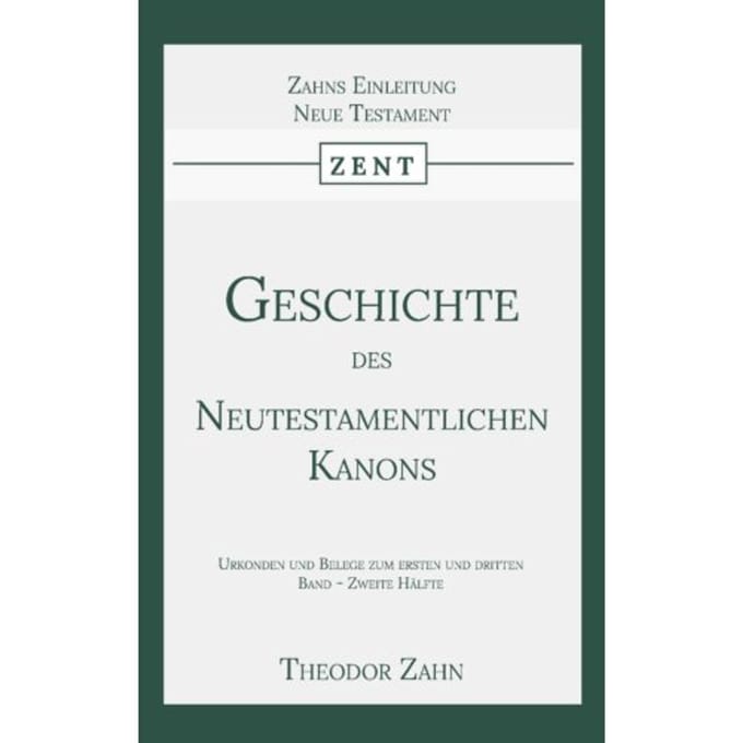 Geschichte Des Neutestamentlichen Kanons 4 - Theodor Zahn