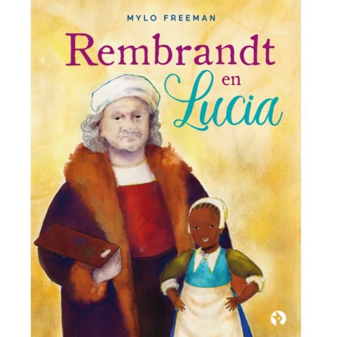 Rembrandt En Lucia - Mylo Freeman