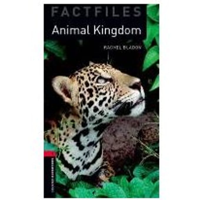 Oxford Bookworms Library Factfiles: Level 3:: Animal Kingdom - Rachel Bladon