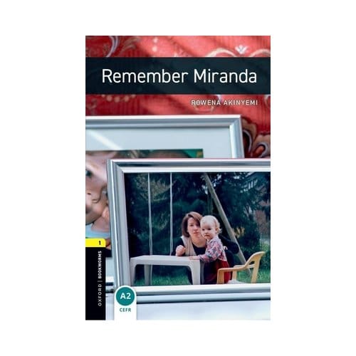 Oxford Bookworms Library: Level 1:: Remember Miranda - Rowena Akinyemi