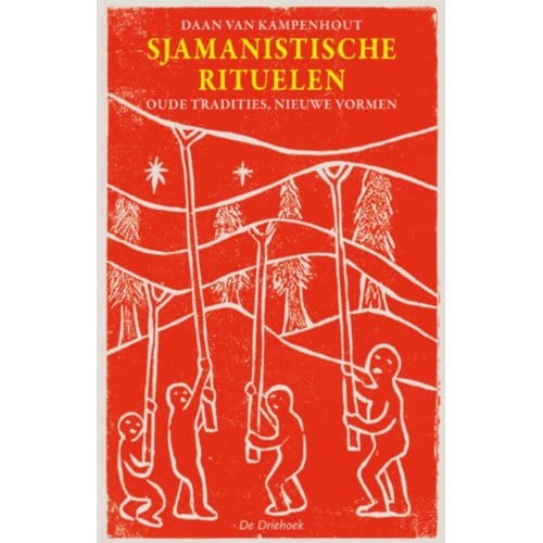Sjamanistische Rituelen - Daan van Kampenhout