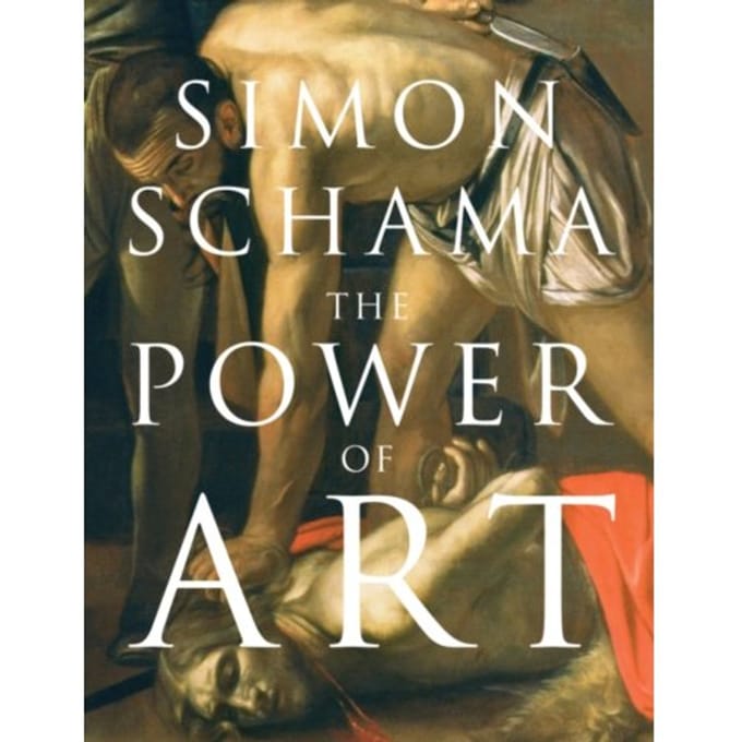 The Power Of Art - Simon Schama