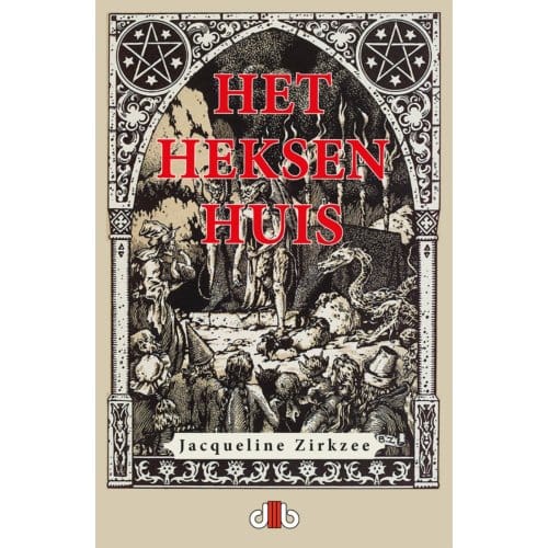 Het Heksenhuis - Jacqueline Zirkzee