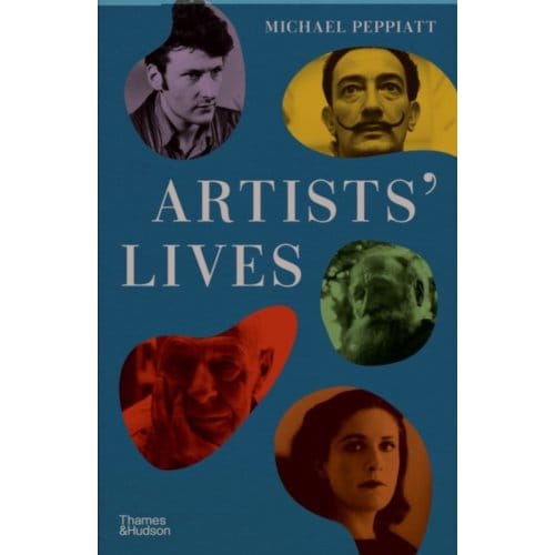 Artists' Lives - Michael Peppiatt
