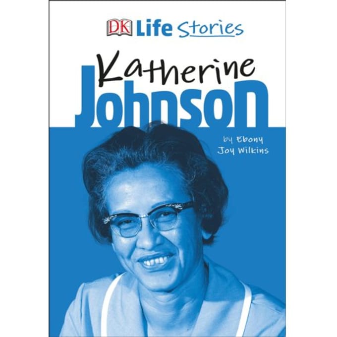 Dk Life Stories Katherine Johnson - Dk Life Stories - Ebony Joy Wilkins