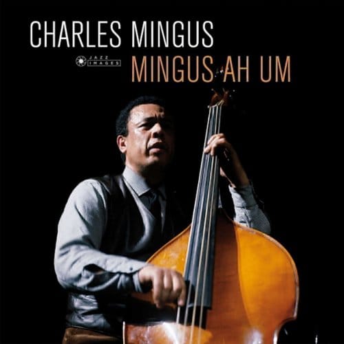 Mingus Ah Um - Charles Mingus