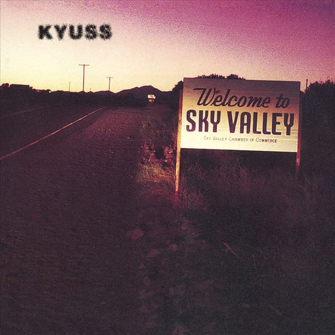 Welcome To Sky Valley - Kyuss