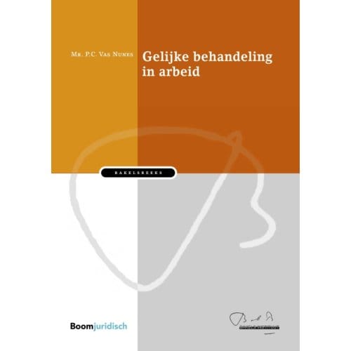Gelijke Behandeling In Arbeid - Bakelsinstituut - P.C. Vas Nunes