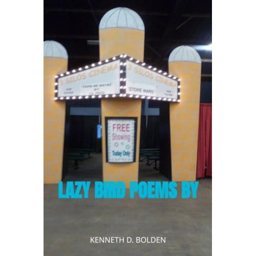Lazy Bird Poems By Kenneth D. Bolden - Kenneth D. Bolden