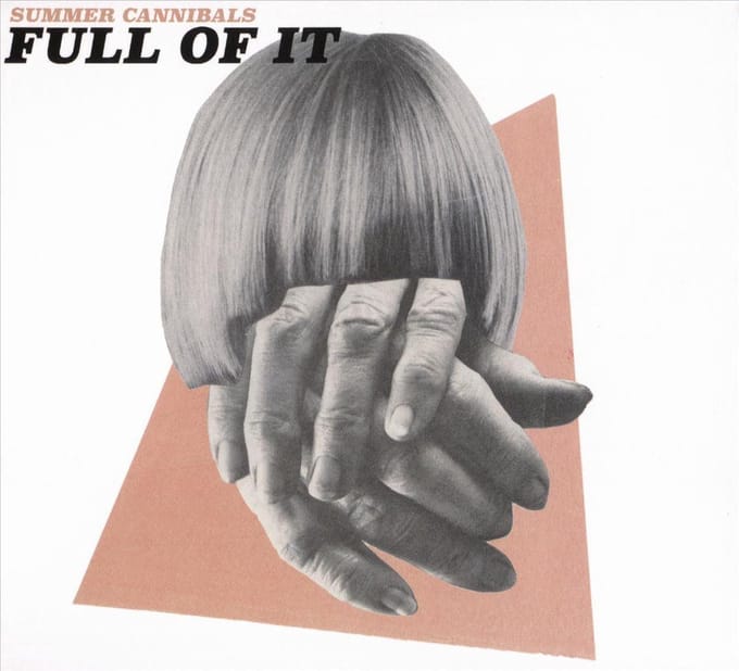 Full Of It - Summer Cannibals