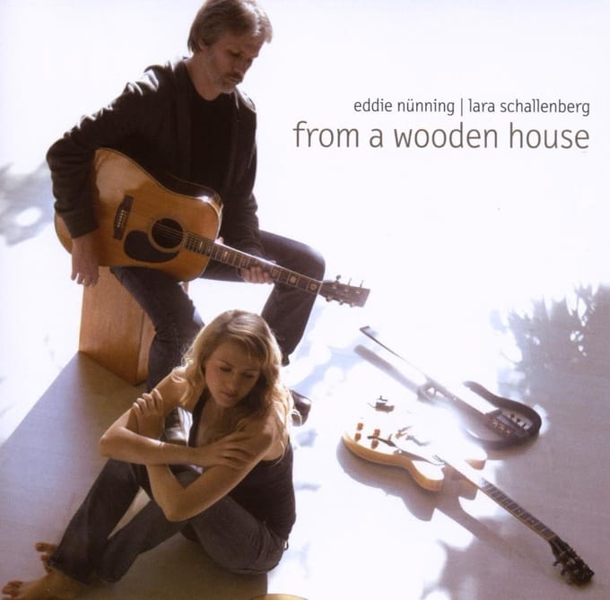 Eddie Nünning & Lara Schallenberg - From A Wooden House (CD)