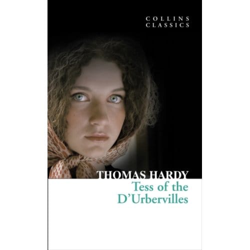 Tess Of The D’urbervilles - Collins Classics - Thomas Hardy
