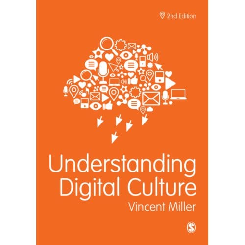 Understanding Digital Culture - Miller, Vincent