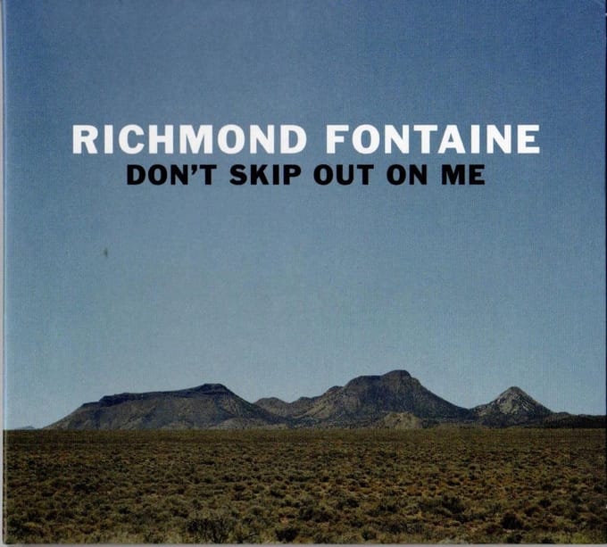 Don't Skip Out On Me - Richmond Fontaine