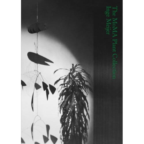 The Moma Plant Collection - Inge Meijer