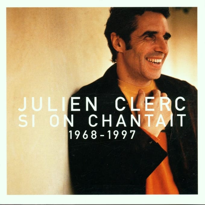 Si On Chantait - Julien Clerc