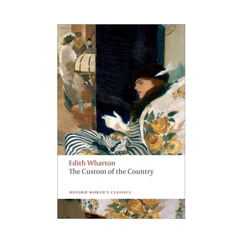 The Custom Of The Country - Oxford World's Classics - Edith Wharton