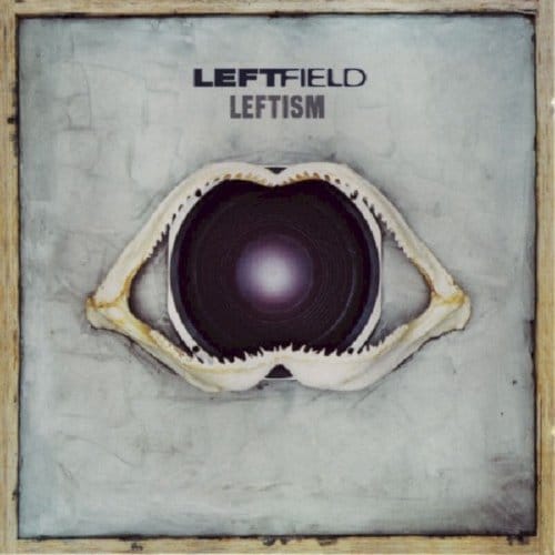 Leftism - Leftfield