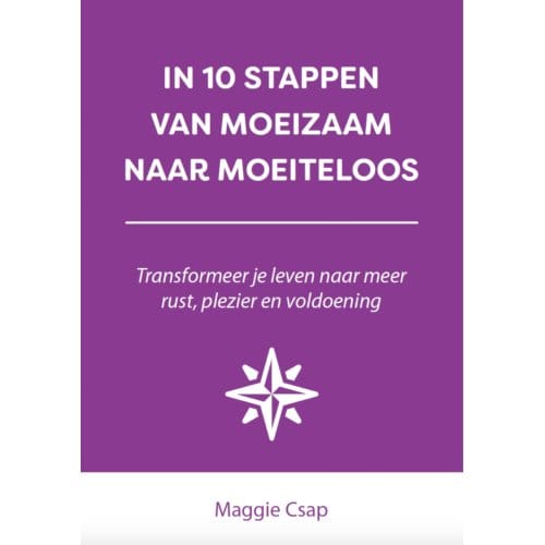 In 10 Stappen Van Moeizaam Naar Moeiteloos - In 10 Stappen - Maggie Csap