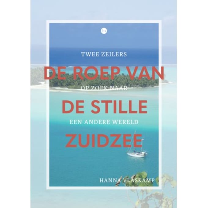 De Roep Van De Stille Zuidzee - Hanna Vlaskamp