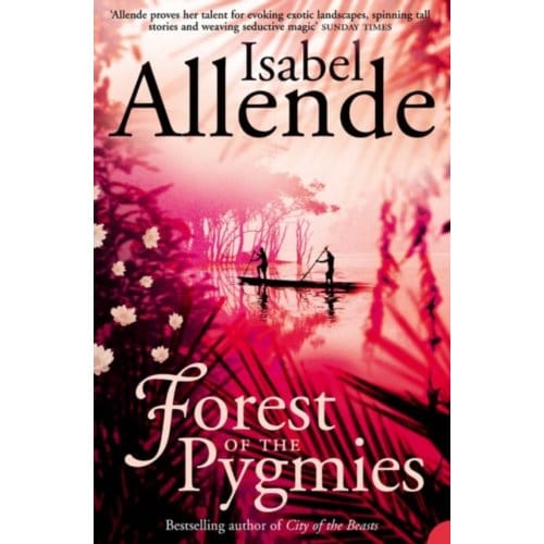 Forest Of The Pygmies - Isabel Allende