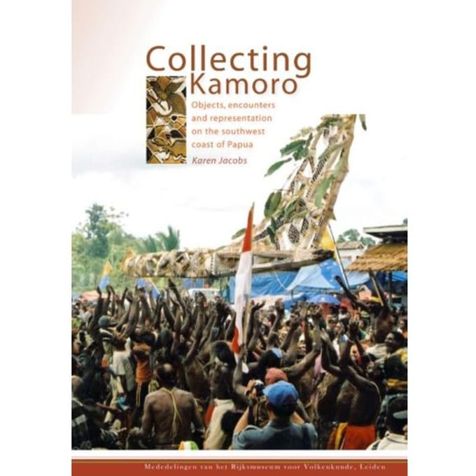 Collecting Kamoro - Mededelingen Rijksmuseum Volkenkunde - Karen Jacobs