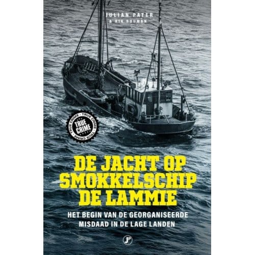 De Jacht Op Smokkelschip De Lammie - Julian Pater