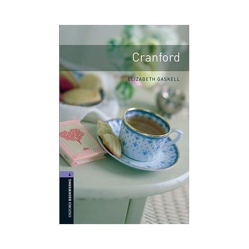 Oxford Bookworms Library: Level 4:: Cranford - Elizabeth Gaskell