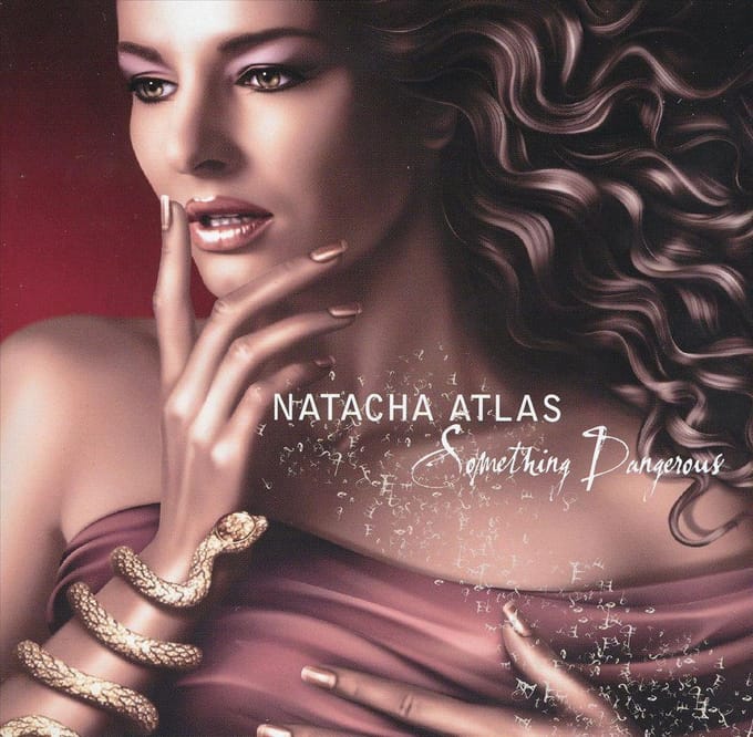 Something Dangerous - Natacha Atlas