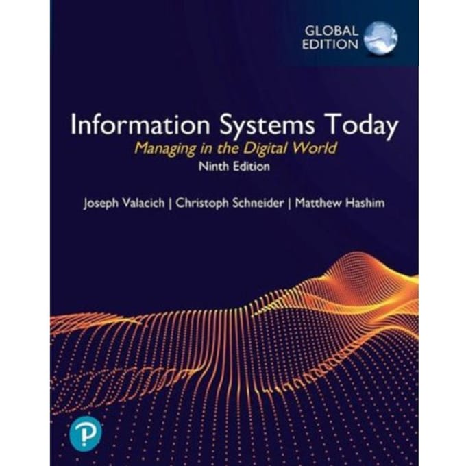 Information Systems Today: Managing In The Digital World, Global Edition - Joseph Valacich
