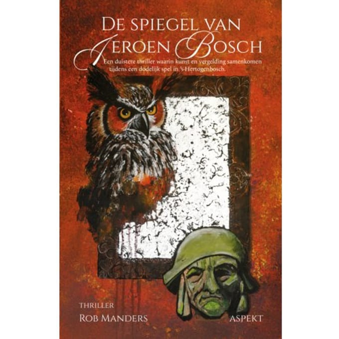 De Spiegel Van Jeroen Bosch - Rob Manders