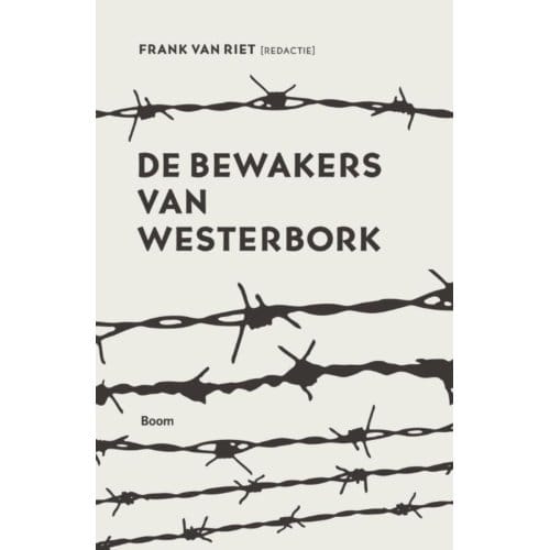 De Bewakers Van Westerbork - Frank van Riet
