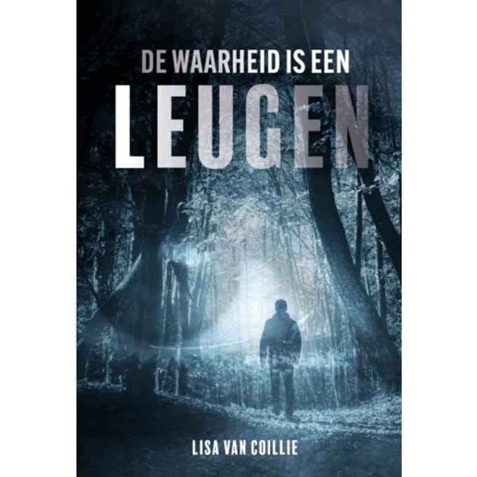De Waarheid Is Een Leugen - Lisa van Coillie