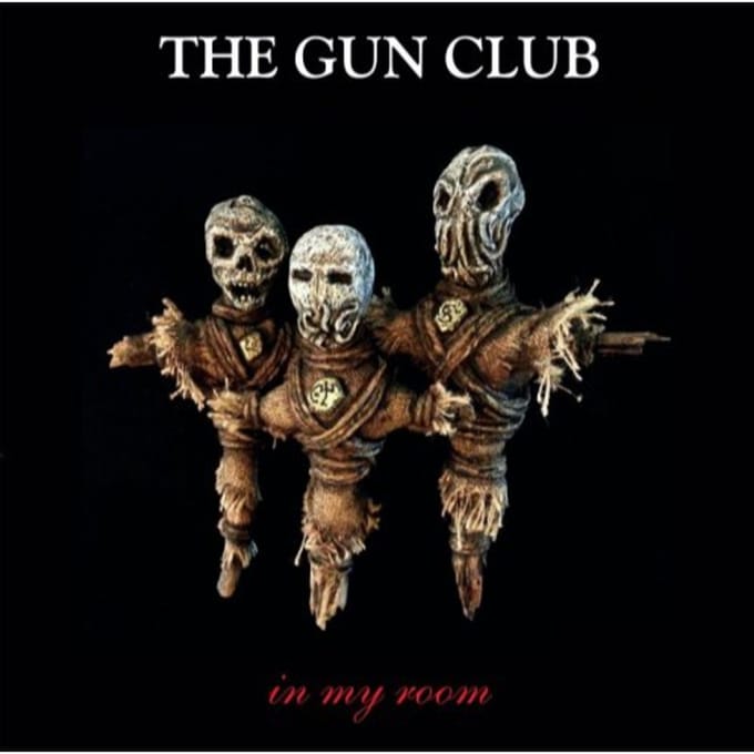 In My Room - The Gun Club