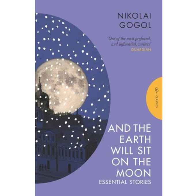 And The Earth Will Sit On The Moon - Pushkin Classics - Nikolai Gogol