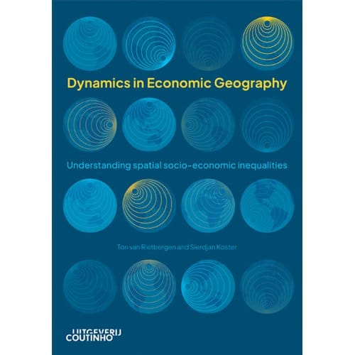 Dynamics In Economic Geography - Ton van Rietbergen